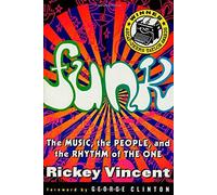By Rickey Vincent ; Ricky Vincent ; George Clinton ; George Clinton ( Author ) [ Funk: The Music, the People, and the Rhythm of the One By Apr-1996 Paperback