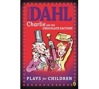 By Roald Dahl Charlie and the Chocolate Factory: A Play (Puffin Books) (Re-issue)