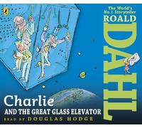 By Roald Dahl - Charlie and the Great Glass Elevator (Unabridged)