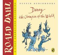 By Roald Dahl - Danny the Champion of the World (Unabridged)