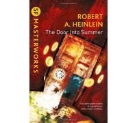 By Robert A. Heinlein - The Door into Summer (S.F. MASTERWORKS)