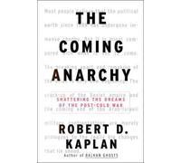 By Robert D. Kaplan The Coming Anarchy (1st Edition) [Hardcover]