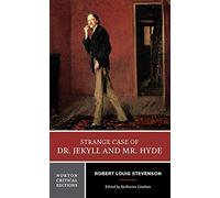 By Robert Louis Stevenson The Strange Case of Dr. Jekyll and Mr. Hyde: An Authoritative Text, Backgrounds and Contexts, Performance Adaptations, Criticism (Norton Critical Editions) (New edition)