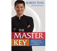 By Robert Peng The Master Key: The Qigong Way to Unlock Your Hidden Power [Paperback]