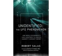 By Robert Salas Unidentified: The UFO Phenomenon: How World Governments Have Conspired to Conceal Humanity's Biggest [Paperback]