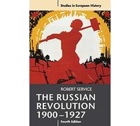 By Robert Service - The Russian Revolution, 1900-1927 (Studies in European History) (4th edition)