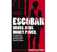 By Roberto Escobar - Escobar: The Inside Story of Pablo Escobar, the World's Most Powerful Criminal