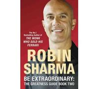 By Robin S. Sharma Be Extraordinary: The Greatness Guide Book Two 101 More Insights to Get You to World Class by Sharma, Robin S. ( Author ) ON Jul-01-2008, Paperback