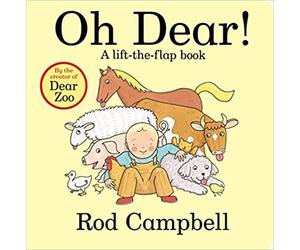 BY Rod Campbell Oh Dear! Board book - 22 MarCH 2018