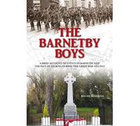 By Roger Frankish The Barnetby Boys: A Brief Account of Events in Barnetby and the Fate of its Boys During the Great W [Paperback]