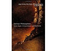 By Roger Scruton - German Philosophers: Kant, Hegel, Schopenhauer, Nietzsche (New Ed)