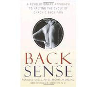 By Ronald D. Siegel Back Sense: A Revolutionary Approach to Halting the Cycle of Chronic Back Pain (Reprint) [Paperback]