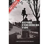 By Rose E.B. Coombs - Before Endeavours Fade: Guide to the Battlefields of the First World War (7th Revised edition)