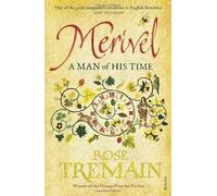 By Rose Tremain - Merivel: A Man of His Time