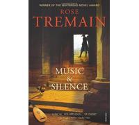 By Rose Tremain - Music & Silence (New Ed)