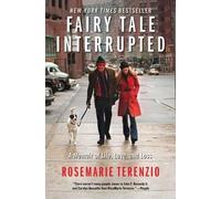 By Rosemarie Terenzio - Fairy Tale Interrupted: A Memoir of Life, Love, and Loss