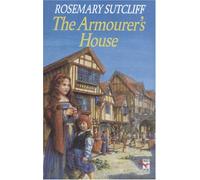 By Rosemary Sutcliff The Armourer's House (Red Fox Older Fiction) (New edition) [Paperback]