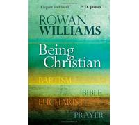 By Rowan Williams Being Christian
