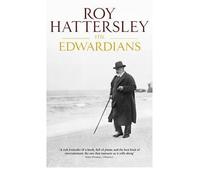 By Roy Hattersley TheEdwardians Biography of the Edwardian Age by Hattersley, Roy ( Author ) ON Mar-02-2006, Paperback