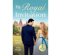 By Royal Invitation : Their Royal Wedding Ruse (Love, Royally) / the Rebel Princess's Protector