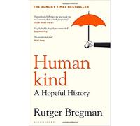 BY Rutger Bregman Humankind A Hopeful History Hardcover - 19 May 2020