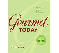 by Ruth Reich Gourmet Today. More than 1000 All-New Recipes for the Contemporary Kitchen