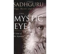 The Mystic Eye: Yogi, Mystic and Visionary