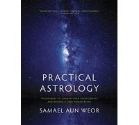 By Samael Aun Weor Practical Astrology : Self-transformation Through Self-knowledge (2nd) [Paperback]