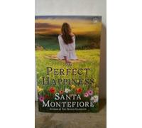By Santa Montefiore The Perfect Happiness: A Novel