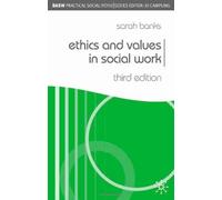 By Sarah Banks - Ethics and Values in Social Work (BASW Practical Social Work Series) (3rd Edition)