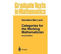 By Saunders MacLane Categories for the Working Mathematician (Graduate Texts in Mathematics) (2nd Edition)