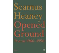 Seamus Heaney – Opened Ground: Poems 1966–1996 – 1st edition
