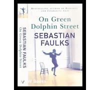 By Sebastian Faulks On Green Dolphin Street (1st) [Hardcover]