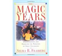 By Selma Fraiberg The Magic Years (Fireside ed)