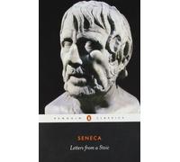 By Seneca - Letters from a Stoic. Epistulae Morales ad Lucilium. Selected and Translated with an Introduction by Robin Campbell.