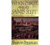 By Sharon K. Penman When Christ and His Saints Slept by Penman, Sharon K. ( Author ) ON Aug-03-1995, Paperback