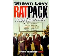 By Shawn Levy Rat Pack Confidential: Frank, Dean, Sammy, Peter, Joey and the Last Great Showbiz Party (New Ed)
