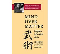 By Shi Ming - Mind Over Matter: Higher Martial Arts