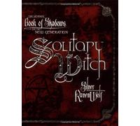 By Silver RavenWolf Solitary Witch: The Ultimate Book of Shadows for the New Generation