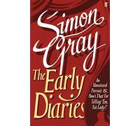 By Simon Gray The Early Diaries: including An Unnatural Pursuit and How's That for Telling 'Em, Fat Lady? [Paperback]