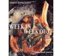 By Simon Hopkinson - Week in Week Out: 52 Seasonal Stories (1st (first) edition)
