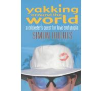 By Simon Hughes Yakking Around the World: A Cricketer's Quest for Love and Utopia (New edition) [Paperback]