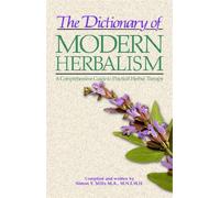 By Simon Mills - Dictionary of Modern Herbalism (New edition)