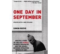 By Simon Reeve One Day in September: The Full Story of the 1972 Munich Olympics Massacre and the Israeli Revenge Op (Reprint) [Paperback]