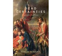 By Simon Schama - Dead Certainties: Unwarranted Speculations (New edition)