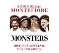 By Simon Sebag Montefiore Monsters (First 1st Edition) [Hardcover]