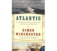 By Simon Winchester Atlantic: A Vast Ocean of a Million Stories
