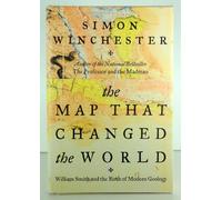 By Simon Winchester - The Map That Changed the World: The Tale of William Smith and the Birth of a Science (1st (first) edition(first) editionition, 17th printing)