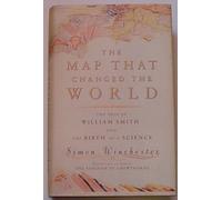 By Simon Winchester The Map That Changed the World: The Tale of William Smith and the Birth of a Science (1st edition, 17th printing)