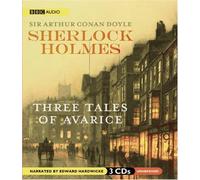 By Sir Arthur Conan Doyle - Sherlock Holmes: Three Tales of Avarice (Unabridged)